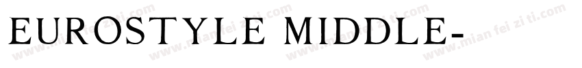 EUROSTYLE MIDDLE字体转换